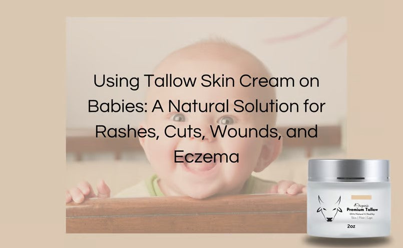 Using Suet Tallow Skin Balm for Babies: A Gentle and Natural Option