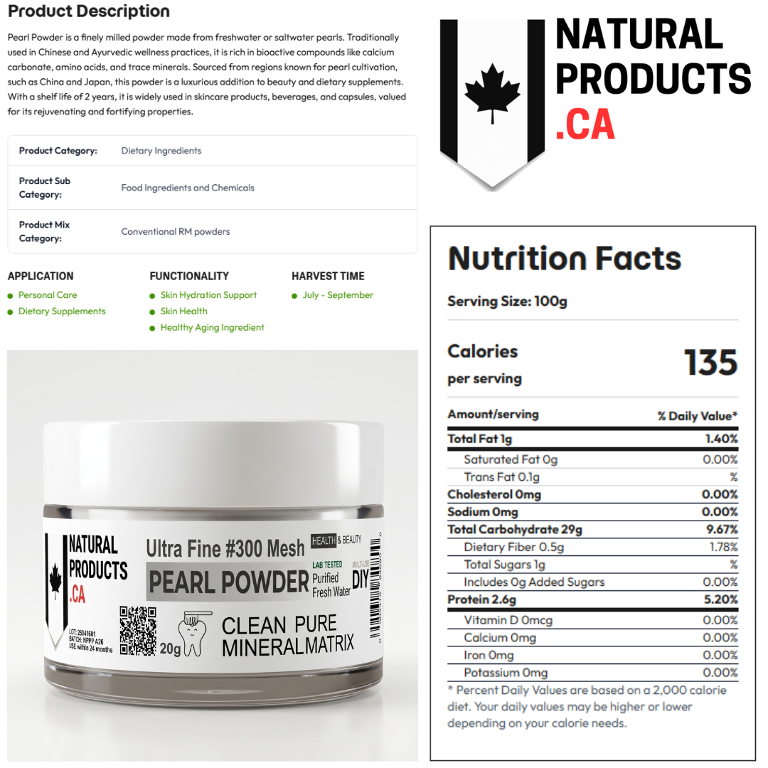 Canadian Manufactured Premium Pearl powder packaging with nutrition facts for dietary, skin, hair and health. By NaturalProducts.ca Retail, Distribution. 