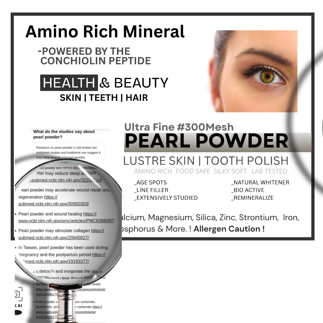 Promotional graphic for Pearl Powder teeth and skin mineral powder, featuring text about amino rich mineral, conchiolin peptide a close-up of a woman's eye, a magnifying glass over a document, and mineral research links in a white background. m